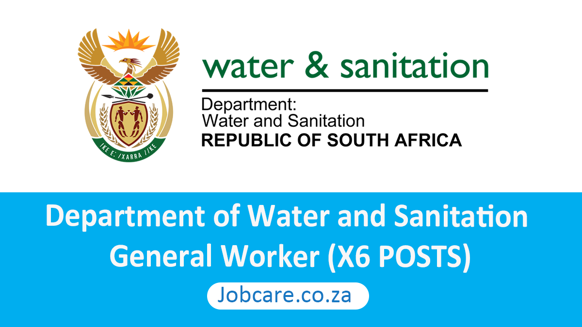 Department of Water and Sanitation: General Worker (X6 POSTS)