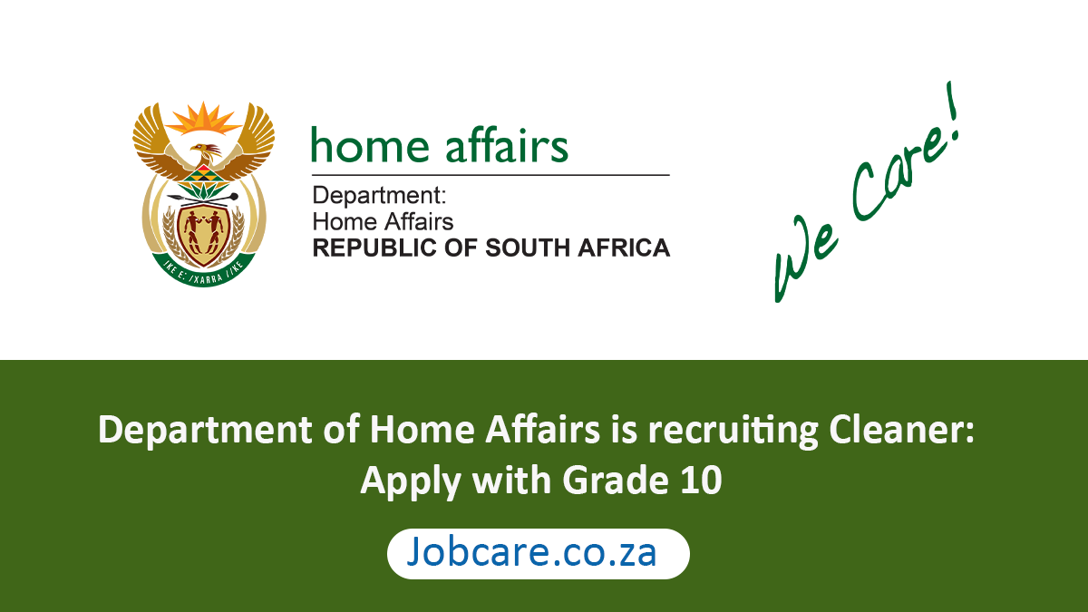 Department of Home Affairs is recruiting Cleaner: Apply with Grade 10