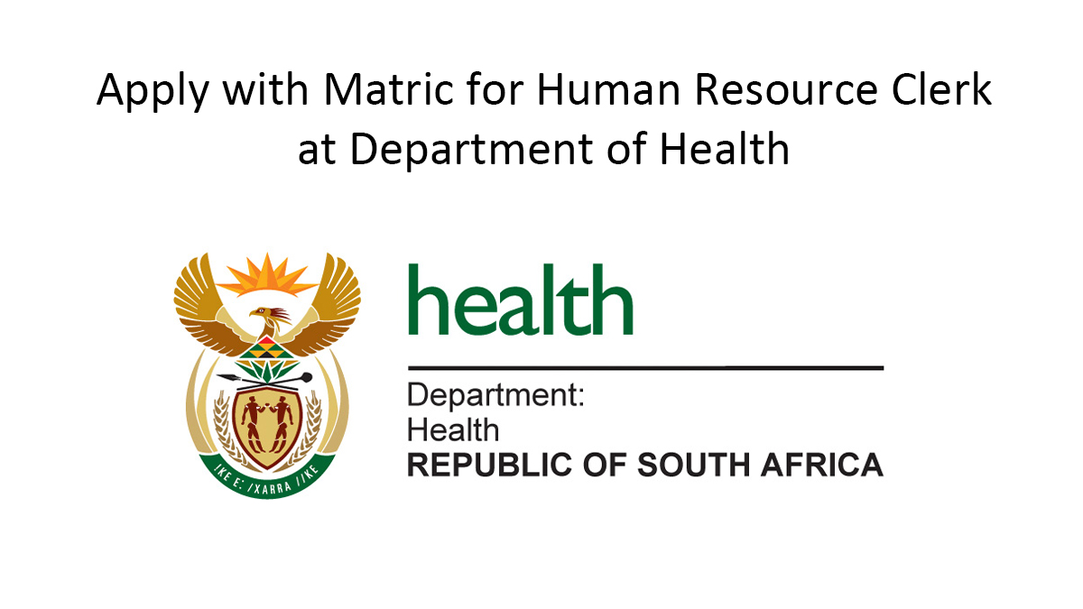 Apply with Matric for Human Resource Clerk at Department of Health