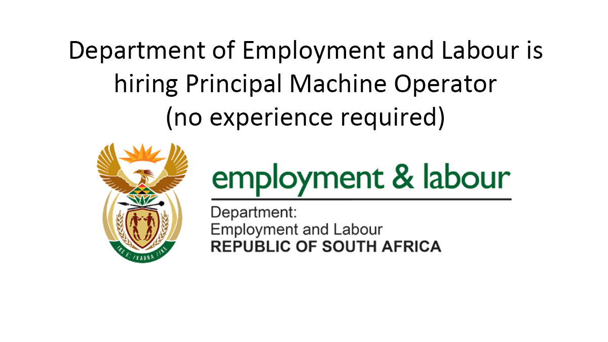 Department of Employment and Labour is hiring Principal Machine Operator