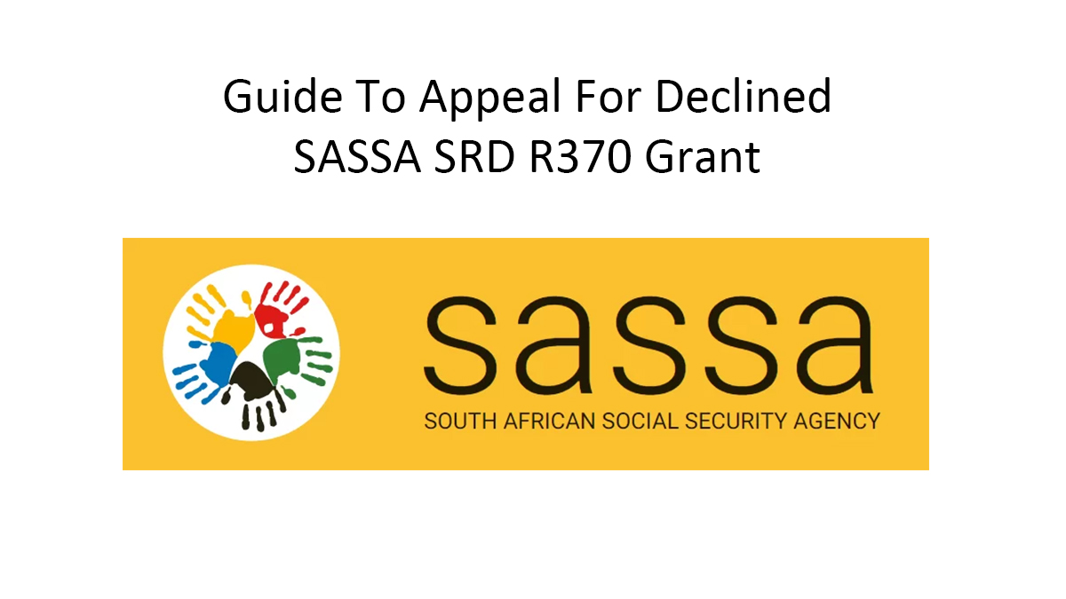 Guide To Appeal For Declined SASSA SRD R370 Grant