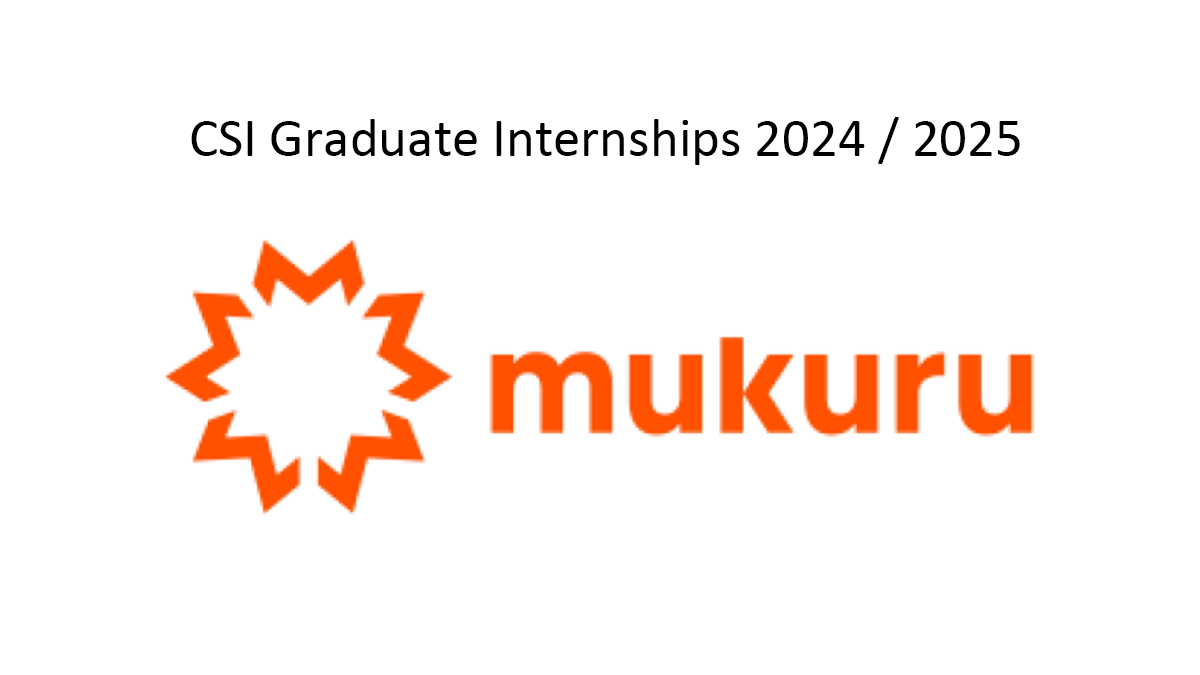 Mukuru: CSI Graduate Internships 2024 / 2025