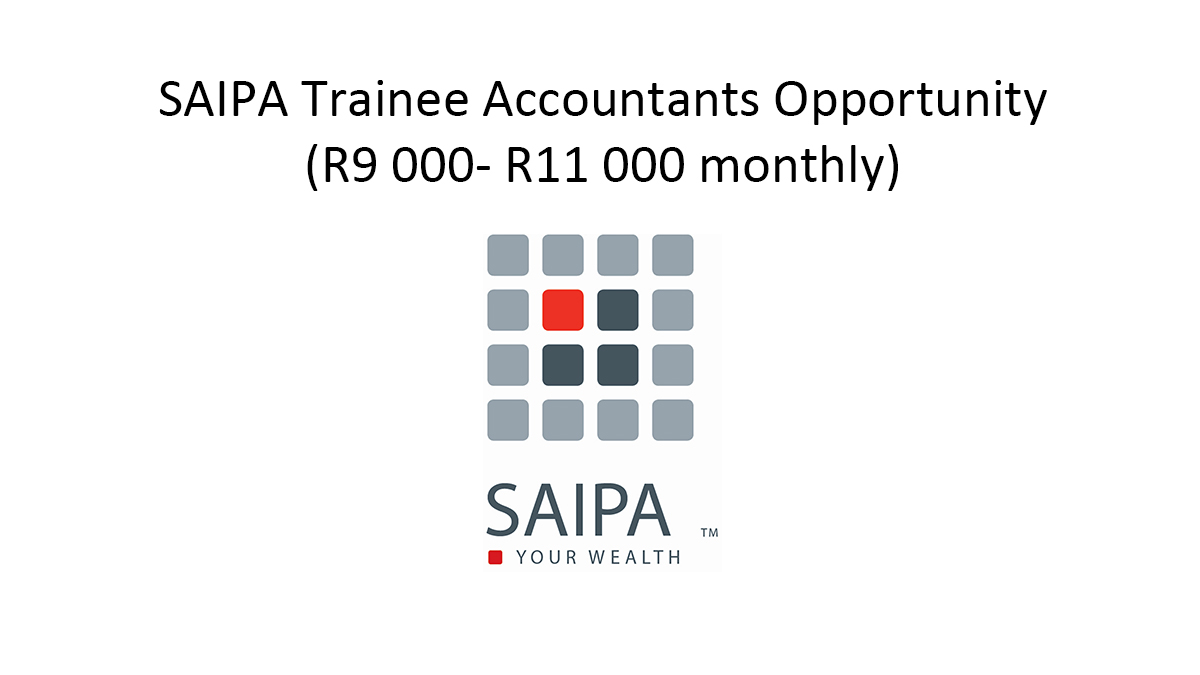 SAIPA Trainee Accountants Opportunity (R9 000- R11 000 monthly)